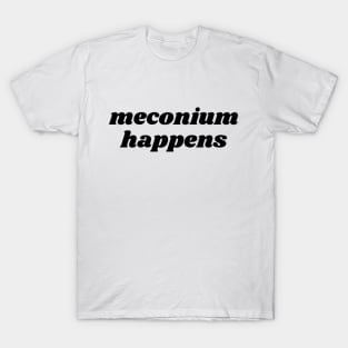 Meconium Happens T-Shirt